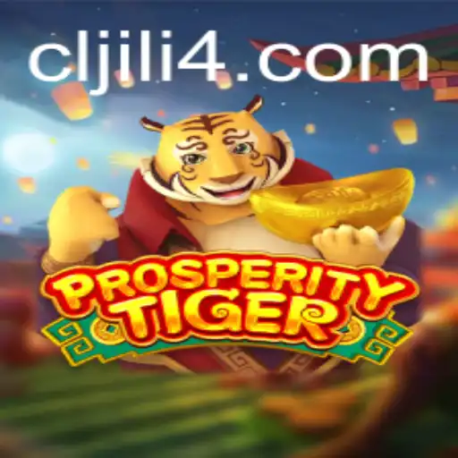 ProsperityTiger and cljili: A Deep Dive into the Exciting World of Modern Gaming
